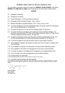 TENBURY TOWN COUNCIL[removed]MEETING TC03 You are hereby summoned to attend the meeting of TENBURY TOWN COUNCIL to be held on MONDAY 2nd JUNE 2014 at 7.00pm in the Pump Rooms, off Teme Street, Tenbury Wells.