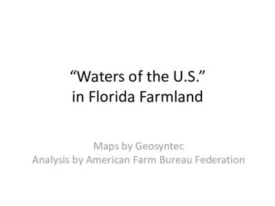 “Waters of the U.S.” in Florida Farmland Maps by Geosyntec Analysis by American Farm Bureau Federation  Area of focus is near Campbellton, Florida in Jackson County.