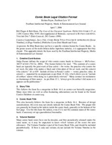 Comic Book Legal Citation Format Britton Payne, Fordham Law ’07 Fordham Intellectual Property, Media & Entertainment Law Journal April 7, 2006 Bill Finger & Bob Kane, The Case of the Chemical Syndicate, DETECTIVE COMIC