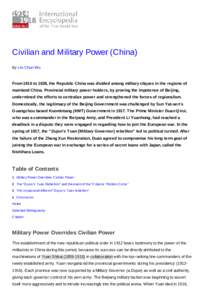 Civilian and Military Power (China) By Lin-Chun Wu From 1916 to 1928, the Republic China was divided among military cliques in the regions of mainland China. Provincial military power holders, by proving the impotence of