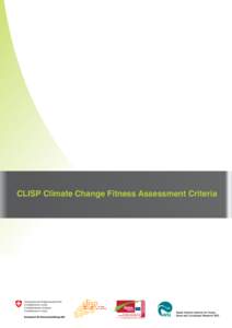 CLISP Climate Change Fitness Assessment Criteria  Impressum These assessment criteria were developed in the project CLISP - Climate Change Adaptation by Spatial Planning in the Alpine Space within the framework of the