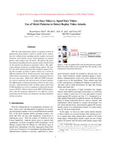 To appear in the Proceedings of the 8th International Conference on Biometrics (ICB), Phuket Thailand  Live Face Video vs. Spoof Face Video: Use of Moir´e Patterns to Detect Replay Video Attacks Keyurkumar Patel† , Hu