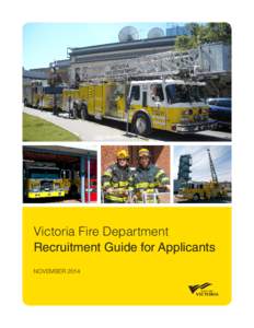Victoria Fire Department Recruitment Guide for Applicants NOVEMBER 2014 Table of Contents Join Our Team.................................................................................................................3