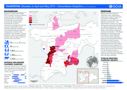TAJIKISTAN: Disasters in April and May[removed]Humanitarian Snapshot (as of 10 June[removed]BACKGROUND Between 11 April and 18 May 2014 a series of small to medium scale disasters occurred in