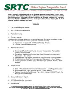 Notice is hereby given by the Chair of the Spokane Regional Transportation Council Board, pursuant to RCW 42.30, that the Spokane Regional Transportation Council Board will hold its regular monthly meeting at 1:00 pm or 