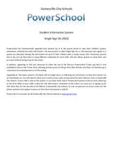 Gainesville City Schools  Student Information System Single Sign On (SSO)  Powerschool has fundamentally upgraded how parents log in to the parent portal to view their children’s grades,