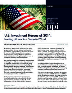 REPORT  U.S. Investment Heroes of 2014: Investing at Home in a Connected World By DIANA CAREW AND Dr. michael mandel In this era of globalization, goods, services, money,