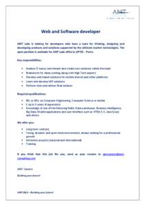 Web and Software developer AMT Labs is looking for developers who have a taste for thinking, designing and developing products and solutions supported by the ultimate market technologies. The open position is available f