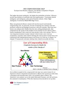 THE COMPOUNDED RISK TRAP Excerpts from Business Alliances, the Hidden Competitive Weapon by Robert Porter Lynch The higher the future ambiguity, the higher the probability of failure. Alliances are the step-children of u