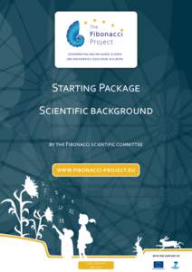 DISSEMINATING INQUIRY-BASED SCIENCE AND MATHEMATICS EDUCATION IN EUROPE Starting Package Scientific background by the Fibonacci scientific committee