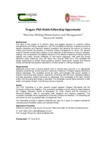 Teagasc PhD Walsh Fellowship Opportunity “Machine Milking Biomechanics and Management” Reference; WFBackground This goal of this project is to perform basic and applied research on machine milking biomechani