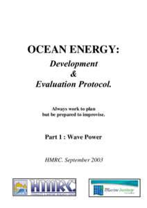 OCEAN ENERGY: Development & Evaluation Protocol. Always work to plan but be prepared to improvise.