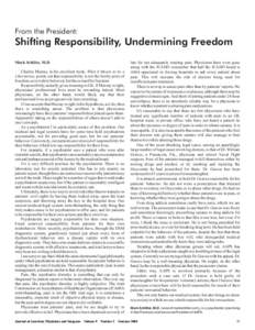 From the President:  Shifting Responsibility, Undermining Freedom Mark Schiller, M.D. Charles Murray, in his excellent book, What it Means to be a Libertarian, points out that responsibility is not the booby prize of