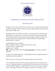 “The Southern Cross”  HERMANUS ASTRONOMY CENTRE NEWSLETTER JANUARY 2010 Welcome to the first newsletter of the New Year. We wish you all the best for 2010, and hope that you continue to enjoy learning about astronomy
