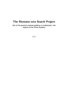 The Riemann-zeta Search Project One of the greatest unsolved problems in mathematics: the mystery of the Prime Numbers 2013