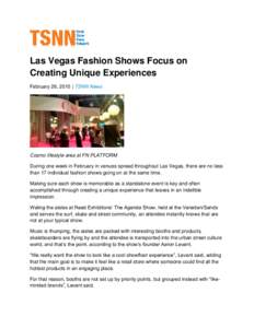 Las Vegas Fashion Shows Focus on Creating Unique Experiences February 26, 2015 | TSNN News Cosmo lifestyle area at FN PLATFORM During one week in February in venues spread throughout Las Vegas, there are no less