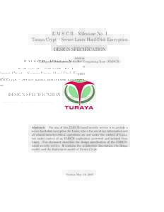 E M S C B – Milestone No. I Turaya.Crypt – Secure Linux Hard-Disk Encryption DESIGN SPECIFICATION based on  European Multilaterally Secure Computing Base (EMSCB)