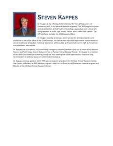 STEVEN KAPPES Dr. Kappes is the ARS Deputy Administrator for Animal Production and Protection (APP) in the Office of National Programs. The APP program includes animal production, animal health, entomology, aquaculture a