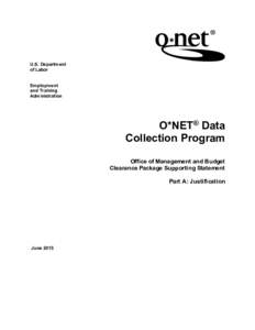 O*NET Data Collection Program: Office of Management and Budget Clearance Package Supporting Statement, Part A: Justification