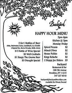 HAPPY HOUR MENU 2 for1 Bottles of Beer Abita, Budweiser, Kona, Landshark, La Chouffe Original Sin, Sierra Nevada, Stella Artois