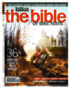 THE ULTIMATE GUIDE TO MOUNTAIN BIKES AND GEAR  JAN/FEB 2015 THE BIBLE OF BIKE TESTS : 3 6 O F T H E Y E A R ’ S B E S T B I K E S I T R A I L - T E S T E D I N C E N T R A L O R E G ON I ALL T H ESE RO UND TABL E S AND
