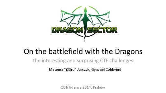 On the battlefield with the Dragons the interesting and surprising CTF challenges Mateusz 