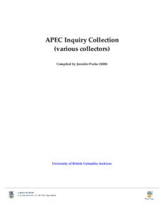 APEC Inquiry Collection (various collectors) Compiled by Jennifer Pecho[removed]University of British Columbia Archives