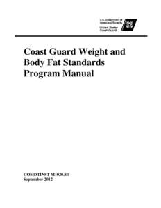 Coast Guard Weight and Body Fat Standards Program Manual COMDTINST M1020.8H September 2012