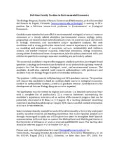 Full-time Faculty Position in Environmental Economics The Biology Program, Faculty of Natural Sciences and Mathematics, at the Universidad del Rosario in Bogotá, Colombia (www.urosario.edu.co/biologia) is seeking to fil
