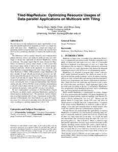 Tiled-MapReduce: Optimizing Resource Usages of Data-parallel Applications on Multicore with Tiling Rong Chen, Haibo Chen, and Binyu Zang