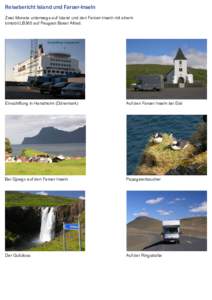 Reisebericht Island und Faroer-Inseln Zwei Monate unterwegs auf Island und den Faroer-Inseln mit einem bimobil LB365 auf Peugeot Boxer Allrad. Einschiffung in Hanstholm (Dänemark)