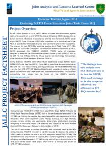 Joint Analysis and Lessons Learned Centre NATO’s Lead Agent for Joint Analysis Report Published 29 January 2016 Exercise Trident Jaguar 2015 Enabling NATO Force Structure Joint Task Force HQ