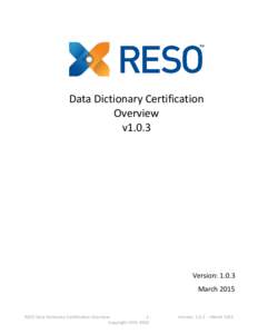 Data Dictionary Certification Overview v1.0.3 Version: 1.0.3 March 2015
