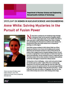 Department of Nuclear Science and Engineering Massachusetts Institute of Technology SPOTLIGHT ON WOMEN IN NUCLEAR SCIENCE AND ENGINEERING  Anne White: Solving Mysteries in the