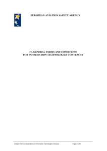 EUROPEAN AVIATION SAFETY AGENCY  IV. GENERAL TERMS AND CONDITIONS FOR INFORMATION TECHNOLOGIES CONTRACTS  General Terms and Conditions for Information Technologies Contracts