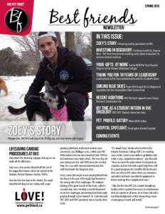 Springin this issue: Zoey’s Story Lifesaving cardiac procedures at OVC Investing in Discovery Checking in with Dr. Shauna Blois - Pet Trust investments enabling early career researchers to