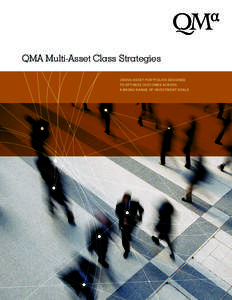 QMA Multi-Asset Class Strategies CROSS-ASSET PORTFOLIOS DESIGNED TO OPTIMIZE OUTCOMES ACROSS A BROAD RANGE OF INVESTMENT GOALS  Capturing alpha through asset allocation