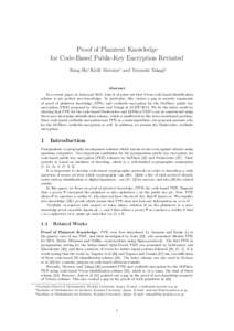 Proof of Plaintext Knowledge for Code-Based Public-Key Encryption Revisited Rong Hu∗, Kirill Morozov† and Tsuyoshi Takagi‡ Abstract In a recent paper at Asiacrypt’2012, Jain et al point out that V´eron code-base