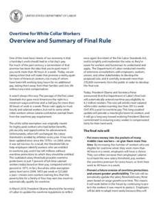 UNITED STATES DEPARTMENT OF LABOR  Overtime for White Collar Workers Overview and Summary of Final Rule One of the most basic tenets of our economy is that