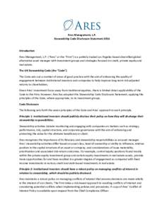 Ares Management, L.P. Stewardship Code Disclosure Statement 2016 Introduction Ares Management, L.P. (“Ares” or the “Firm”) is a publicly traded Los Angeles‐based diversified global alternative asset manager wit
