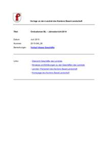 Vorlage an den Landrat des Kantons Basel-Landschaft  Titel: Ombudsman BL – Jahresbericht 2014