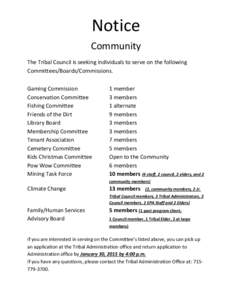 Notice Community The Tribal Council is seeking individuals to serve on the following Committees/Boards/Commissions. Gaming Commission Conservation Committee