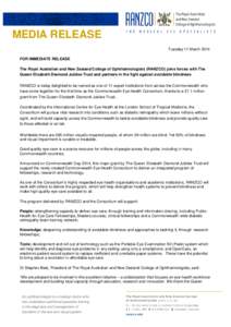 MEDIA RELEASE Tuesday 11 March 2014 FOR IMMEDIATE RELEASE The Royal Australian and New Zealand College of Ophthalmologists (RANZCO) joins forces with The Queen Elizabeth Diamond Jubilee Trust and partners in the fight ag