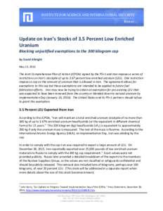 INSTITUTE FOR SCIENCE AND INTERNATIONAL SECURITY REPORT Update on Iran’s Stocks of 3.5 Percent Low Enriched Uranium Blocking unjustified exemptions to the 300 kilogram cap