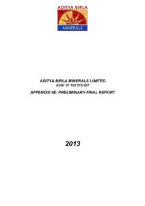 ADITYA BIRLA MINERALS LIMITED ACN: APPENDIX 4E: PRELIMINARY FINAL REPORT  2013