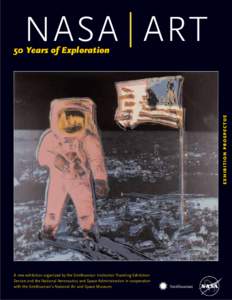 NASA | ART EXHIBITION PROSPECTUS 50 Years of Exploration  A new exhibition organized by the Smithsonian Institution Traveling Exhibition