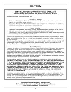 Warranty CENTRAL WATER FILTRATION SYSTEM WARRANTY Warrantor: Ecodyne Water Systems Inc., 1890 Woodlane Drive, Woodbury, MNWarrantor guarantees, to the original owner, that: One Year Full Warranty: