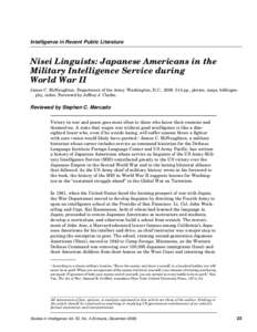 Intelligence in Recent Public Literature  Nisei Linguists: Japanese Americans in the Military Intelligence Service during World War II James C. McNaughton. Department of the Army: Washington, D.C., [removed]pp., photos,
