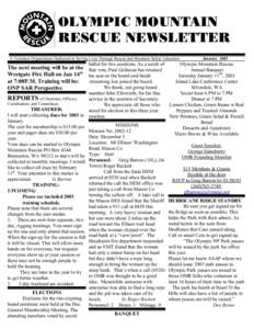 OLYMPIC MOUNTAIN RESCUE NEWSLETTER A Volunteer Organization Dedicated to Saving Lives Through Rescue and Mountain Safety Education ballot for two positions. As a result of