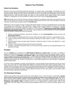 Improve Your Flexibility Stretch the Shoulders Bowling is hard work and extremely physically demanding. You practice often, sweat puddles, and possibly tire to the point of exhaustion. Being overweight does not help. May